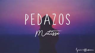 Pedazos  Matisse  Letra [upl. by Lotsirb]