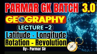 Latitude Longitude Rotation  Revolution By Parmar Sir 30 [upl. by Esinrahs]