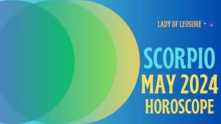 Scorpio May 2024 Horoscope [upl. by Nolyarg]