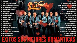 Liberacíon 20 Grandes Éxitos Romanticas 💖 Grupo Liberación Mix 2024💖Liberacíon Sus Mejores Canciones [upl. by Spieler]