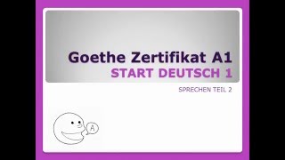 Goethe Zertifikat A1  Sprechen Teil 2 [upl. by Jona]