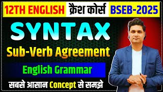 Syntax SubVerb Agreement English Grammar  Class 12 English Grammar Bihar Board Exam  2025 [upl. by Werdna]