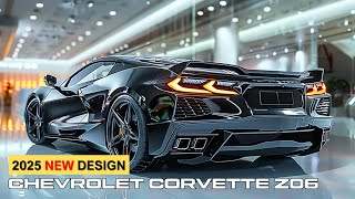 All New 2025 Chevrolet Corvette Z06 Review  Price  Interior And Exterior Redesign [upl. by Eeniffar]