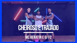 Cheiroso e Trajado  Mc Renatin e Dj F2  Coreografia Free Dance  boradançar [upl. by Sivaj]