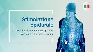 Stimolazione Epidurale La procedura innovativa per i pazienti con lesioni al midollo spinale [upl. by Acyre738]