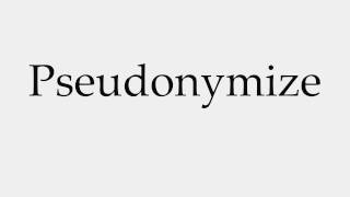 How to Pronounce Pseudonymize [upl. by Asirrom]