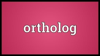 Ortholog Meaning [upl. by Anwahsad]