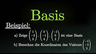 Basis eines Vektorraumes bestimmen  Beispielrechnung Koordinaten berechnen Lineare Algebra [upl. by Hun]