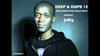 Deep Soulful House Music Beats Mix by JaBig DEEP amp DOPE 13 [upl. by Braca]