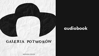 Galeria Potworów  Agnieszka Osiecka  Audiobook PL [upl. by Clynes198]