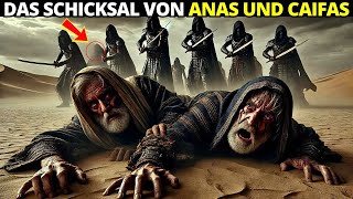 Das tragische Ende der Priester die Jesus richteten – Anas und Kaiphas [upl. by Leahcim135]