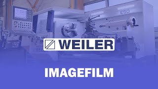 Weiler Werkzeugmaschinen GmbH  Der Imagefilm [upl. by Guerra]