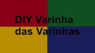 DIY Varinha das Varinhas [upl. by Torres]