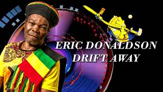 Eric Donaldson Drift Away [upl. by Etolas]