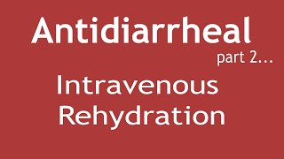 Antidiarrheal Part2 Intravenous Rehydration  Dr Shikha Parmar [upl. by Lyssa]