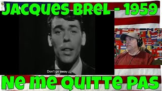 Ne me quitte pas  Jacques Brel  1959  with English Subtitles  REACTION [upl. by Aan]