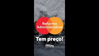 Reforma administrativa Tem preço [upl. by Yecnuahc742]