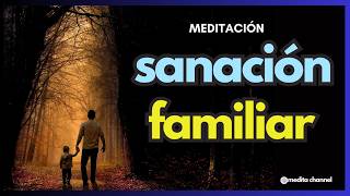 SANA la ENERGÍA de tu FAMILIA Meditación guiada para TRASMUTAR PATRONES HEREDADOS [upl. by Undine674]