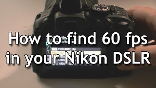 Find 60 fps in your Nikon DSLR How to [upl. by Adnilrev553]