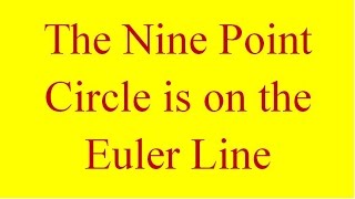 The Center of the Nine Point Circle is on Euler line [upl. by Arnaud]