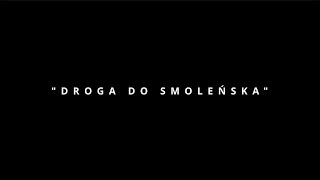 quotDroga do Smoleńskaquot 19972010 [upl. by Haleemak]