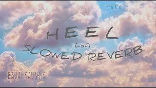 Heel kaka slowed reverb lofi music new song 2024 [upl. by Edmee776]