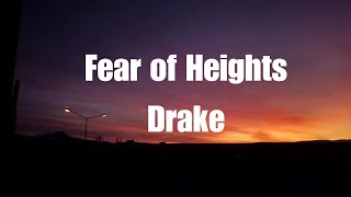 Drake  Fear Of Heights Lyrics With Audio [upl. by Tecil]