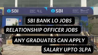 SBI Bank lo jobs  Relationship officer jobs in SBI Bank  Any Graduate can apply jobs gdpjobs [upl. by Zink]