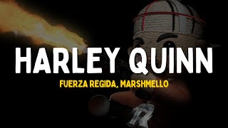 fancy ella es una fresa  Fuerza Regida Marshmello  HARLEY QUINN Letra [upl. by Odnomra727]