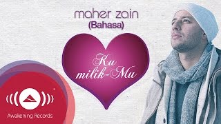 Maher Zain  Ku MilikMu Bahasa Version  Official Lyric Video [upl. by Acyre]