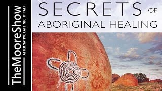 Secrets of Aboriginal Healing and Awakening with Robbie Holz  311 [upl. by Nerissa]