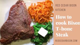 How to Cook Bison TBone Steak [upl. by Werby741]