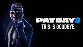 Goodbye Payday 2 [upl. by Arihsan812]