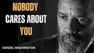 NOBODY CARES ABOUT YOU Best Motivational Speech inspired by Denzel Washington Speeches [upl. by Yarvis364]