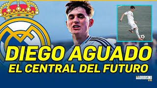 🟢💥DIEGO AGUADO será EL CENTRAL del FUTURO REAL MADRID [upl. by Eldnek]