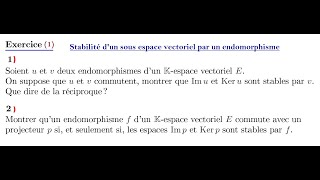 Exercices dalgèbre linéaire sous espace stable  Projecteur  Endomorphismes qui commutent  maths [upl. by Samau]