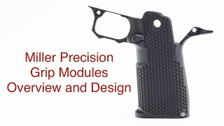 Miller Precision  Grip Module and Design Overview [upl. by Itsirk815]