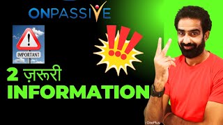 ONPASSIVE  2 ज़रूरी Information onpassivezaver [upl. by Harutek]