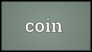 Coin Meaning [upl. by Bobbee]