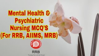 Mental Health amp Psychiatric Nursing MCQS For AIIMS RRB JIPMER [upl. by Nadnarb]