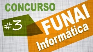 Concurso FUNAI 2016 Informática Aula 3 [upl. by Nauqe]