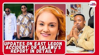 UPDATES ON EAST LEGON ACCIDENT DR SALAWUS REPORT IN DETAIL [upl. by Riana]