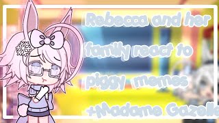 🐰🥕•Rebecca and her family react to piggy memes  Madame Gazelle•🧪🐷Sorry if this video is short [upl. by Adaj91]