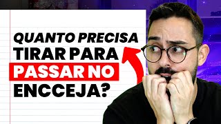 QUANTO PRECISA TIRAR PARA PASSAR NO ENCCEJA [upl. by Ardnwahs121]