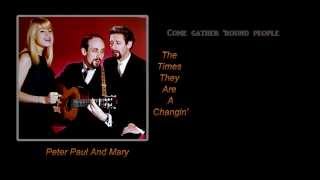 Peter Paul And Mary  The Times They Are A Changin  Lyrics  HD [upl. by Pisarik457]