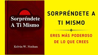 Sorpréndete A Ti Mismo Eres Más Poderoso De Lo Que Crees Audiolibro [upl. by Pascoe473]