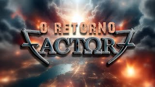 O Retorno  Factor 7 [upl. by Driskill]