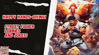 Happy Handsgiving Street Fighter lobbies and jokes [upl. by Farhsa433]