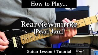 How to Play Rearviewmirror  Pearl Jam Guitar Lesson  Tutorial [upl. by Aihpledalihp]