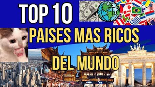 Top 10 países mas ricos del mundo [upl. by Ferguson]